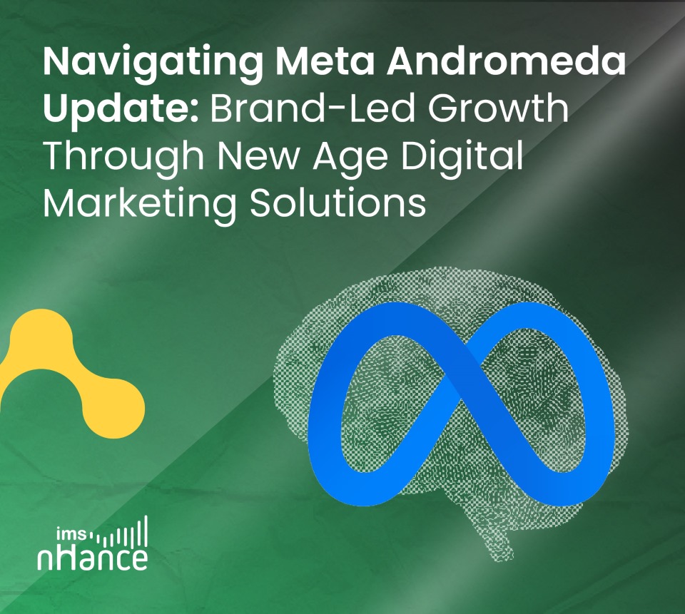 Navigating Meta Andromeda Update: Brand-Led Growth Through New Age Digital Marketing Solutions