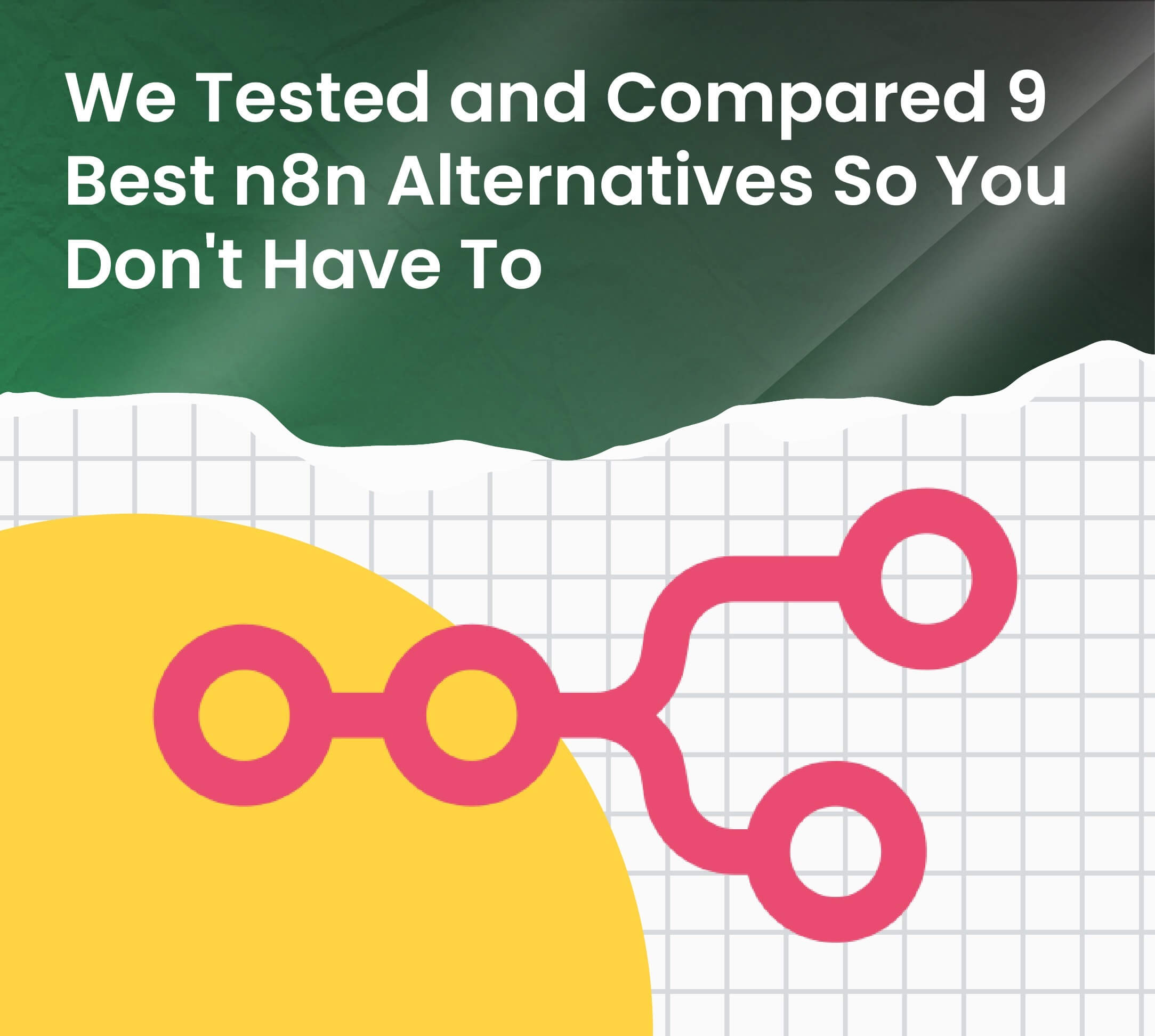 We Tested and Compared 9 Best n8n Alternatives So You Don’t Have To